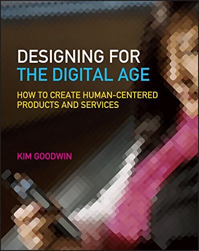 Designing for the Digital Age: How to Create Human-Centered Products and Services (English Edition)